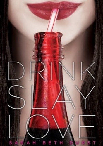 Drink, Slay, Love