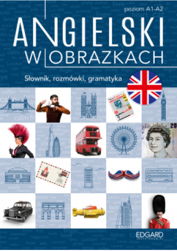 Angielski w obrazkach. Słownik, rozmówki, gramatyka