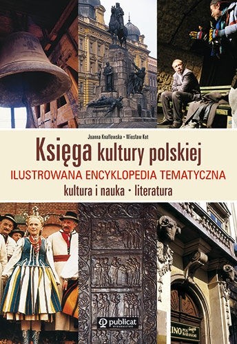 Księga kultury polskiej. Kultura i nauka, literatura. Ilustrowana encyklopedia tematyczna