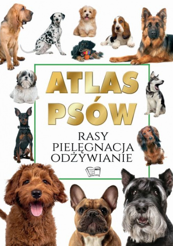 Atlas Psów Rasy Pielęgnacja Odżywianie
