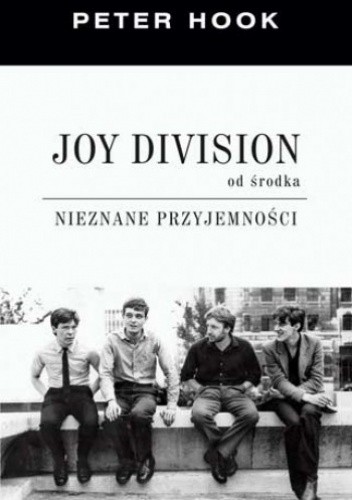 Joy Division od środka. Nieznane przyjemności