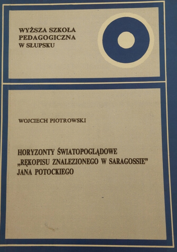 Horyzonty światopoglądowe "Rękopisu znalezionego w Saragossie" Jana Potockiego