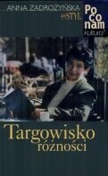 Targowisko różności. Spojrzenie na kulturę współczesną