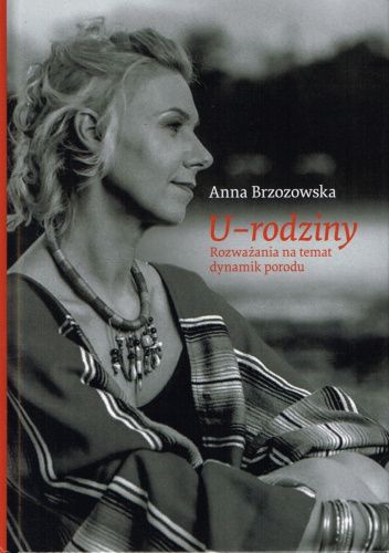 U-rodziny. Rozważania na temat dynamik porodu