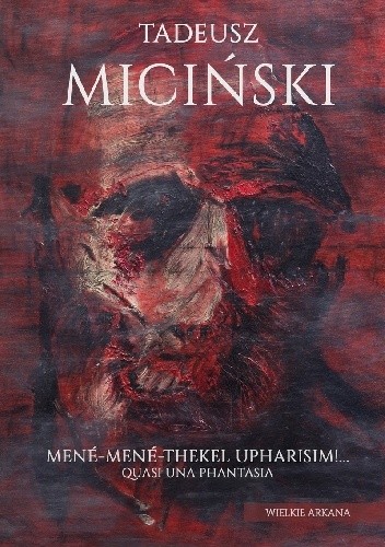 Mené-Mené-Thekel-Upharisim!… Quasi una phantasia