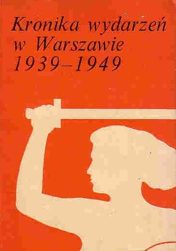 Kronika wydarzeń w Warszawie 1939 - 1949