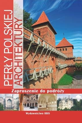 Zaproszenie do podróży. Perły polskiej architektury