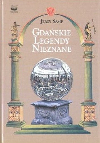 Gdańskie legendy nieznane