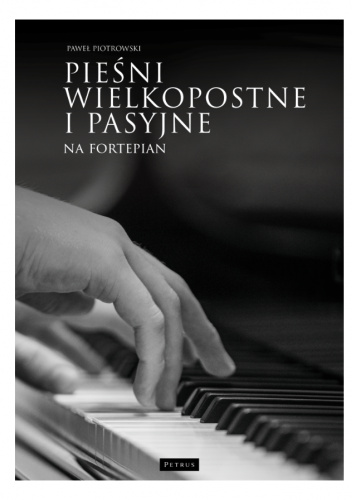 Pieśni wielkopostne i pasyjne na fortepian