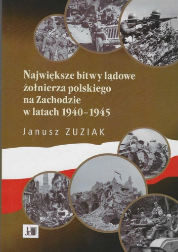Największe bitwy lądowe żołnierza polskiego na Zachodzie w latach 1940-1945
