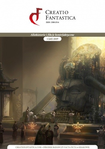 Creatio Fantastica nr 1 (60) 2019 – Allohistorie i fikcje kontrfaktyczne
