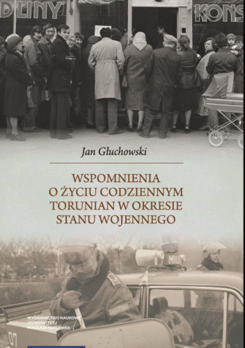 Wspomnienia o życiu codziennym Torunian w okresie stanu wojennego