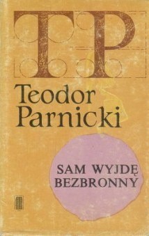 Sam wyjdę bezbronny