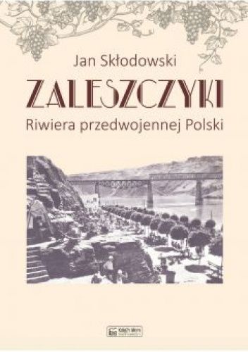 Zaleszczyki. Riwiera przedwojennej Polski.