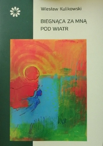 Biegnąca za mną pod wiatr