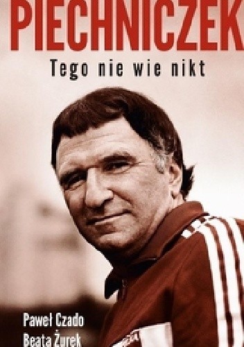 Piechniczek. Tego nie wie nikt