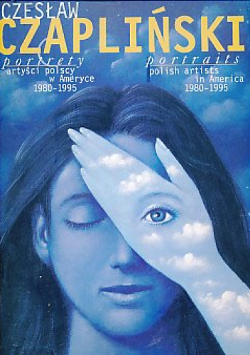 Portrety: Artyści polscy w Ameryce 1980-1995