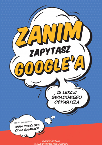 Zanim zapytasz Google’a. 15 lekcji świadomego obywatela