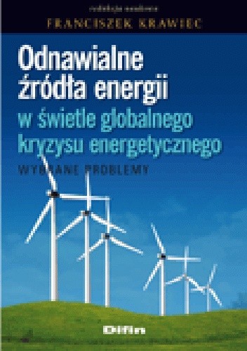 Odnawialne źródła energii w świetle globalnego kryzysu energetycznego. Wybrane problemy
