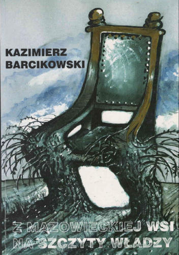 Z mazowieckiej wsi na szczyty władzy