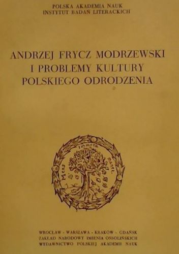 Andrzej Frycz Modrzewski i problemy kultury polskiego Odrodzenia