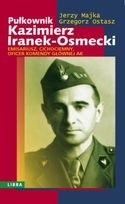 Pułkownik Kazimierz Iranek - Osmecki.