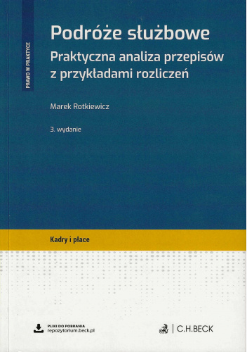 Podróże służbowe. Praktyczna analiza przepisów z przykładami rozliczeń
