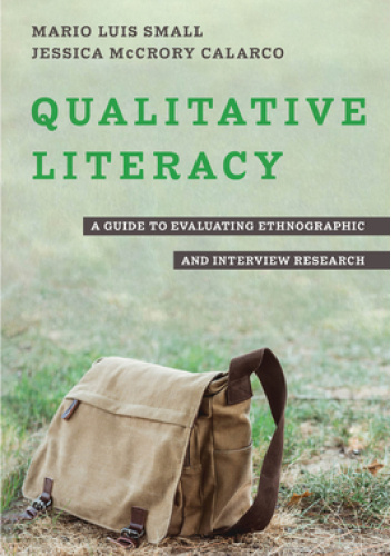 Qualitative Literacy: A Guide to Evaluating Ethnographic and Interview Research