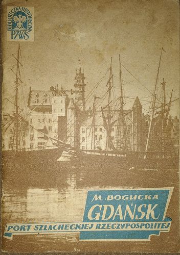 Gdańsk. Port szlacheckiej Rzeczypospolitej