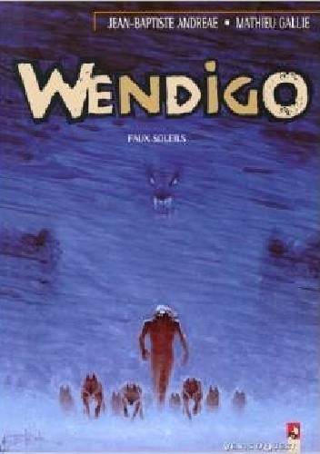 Wendigo Tome 2: Faux Soleils