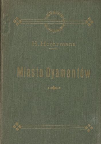 Miasto dyamentów. Powieść. Cz. 1