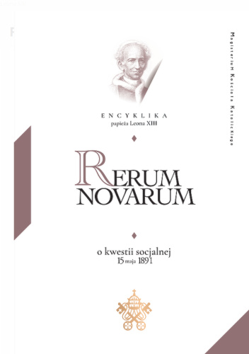 Rerum Novarum. Encyklika papieża Leona XIII o kwestii socjalnej