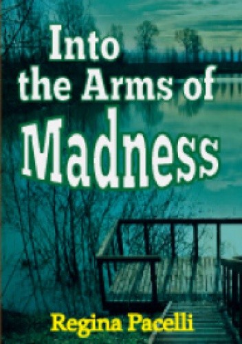 Into the Arms of Madness