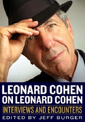 Leonard Cohen on Leonard Cohen: Interviews and Encounters
