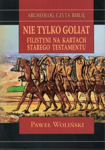 Nie tylko Goliat. Filistyni na kartach Starego Testamentu