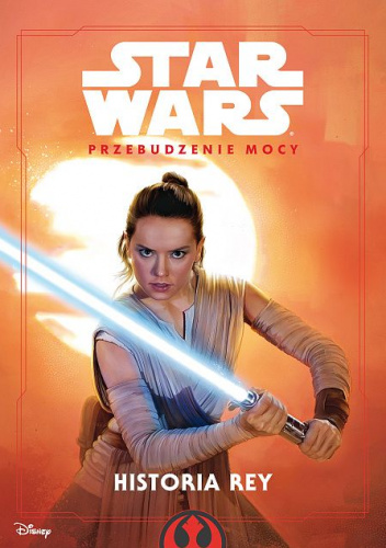 Star Wars: Przebudzenie Mocy. Historia Rey