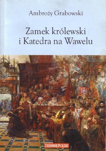 Zamek królewski i Katedra na Wawelu