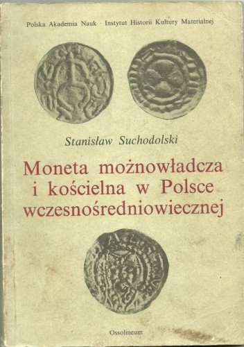 Moneta możnowładcza i kościelna w Polsce wczesnośredniowiecznej