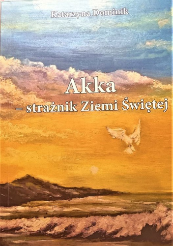 Akka - strażnik Ziemi Świętej