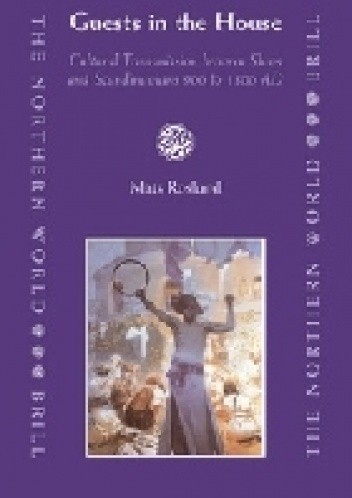 Guests in the House. Cultural Transmission between Slavs and Scandinavians 900 to 1300 AD