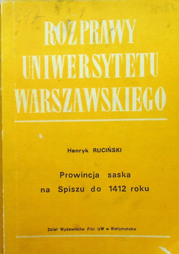 Prowincja saska na Spiszu do 1412 roku (na tle przemian społecznych i ustrojowych w komitecie spiskim i na obszarach przyległych)