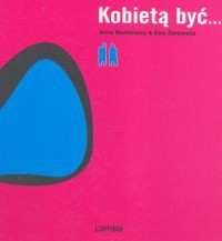 Kobietą być