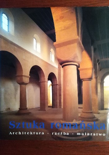 Sztuka romańska. Architektura, rzeźba, malarstwo