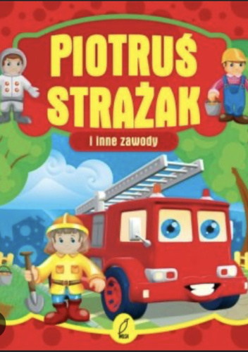 Piotruś strażak i inne zawody