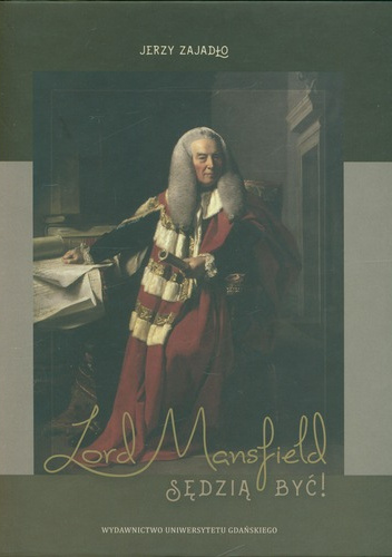 Lord Mansfield. Sędzią być!