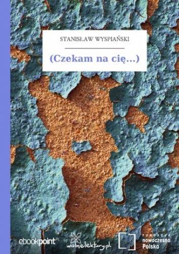 (Czekam na cię...)
