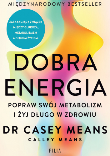 Dobra energia. Popraw swój metabolizm i żyj długo w zdrowiu