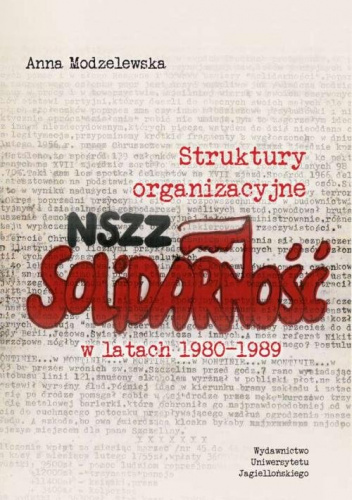 Struktury organizacyjne NSZZ „Solidarność” w latach 1980-1989