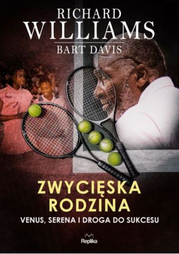 Zwycięska rodzina. Venus, Serena i droga do sukcesu