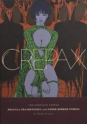 The Complete Crepax: Dracula, Frankenstein, and Other Horror Stories